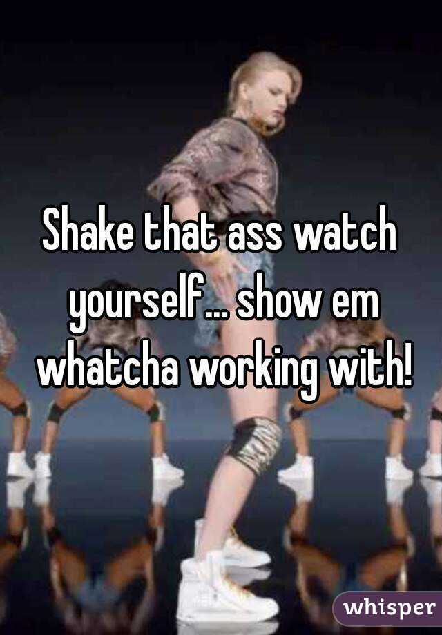 Shake That Ass Watch